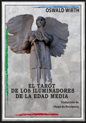 El Tarot de los Iluminadores de la Edad Media. Traducción de Hugo de Roccanera